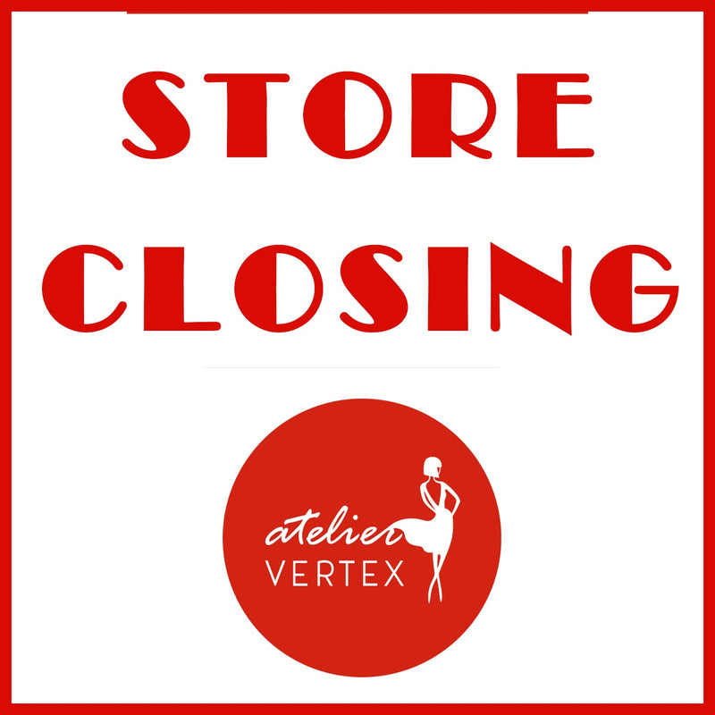 IT IS TIME TO SAY GOODBYE - Atelier Vertex is CLOSING - Atelier Vertex